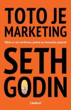 Toto je marketing - Seth Godin