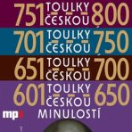Toulky českou minulostí 601-800 - Josef Veselý