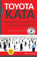 Toyota Kata - Systematickým vedením lidí k vyjimečným výsledkům - Mike Rother