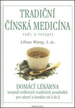 Tradiční čínská medicína - Rady a recepty - Wang Lihua