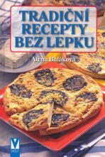 Tradiční recepty bez lepku - Alena Baláková
