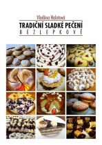 Tradiční sladké pečení bezlepkově - Vladěna Halatová