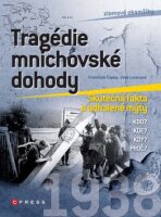 Tragédie mnichovské dohody - František Čapka, ...