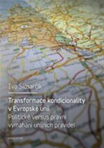 Transformace kondicionality v Evropské unii - Ivo Šlosarčík