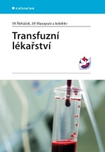 Transfuzní lékařství - Jiří Masopust, kolektiv a, ...