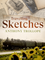 Travelling Sketches - Anthony Trollope