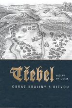 Třebel - Obraz krajiny s bitvou - Václav Matoušek