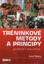 Tréninkové metody a principy používané v kulturistice - Karel Šedivý