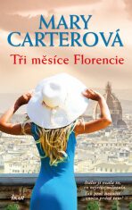 Tři měsíce Florencie - Mary Carterová