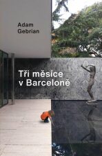 Tři měsíce v Barceloně - Adam Gebrian