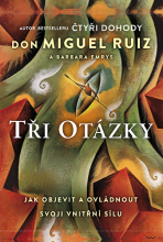 Tři otázky - Miguel Don Ruiz