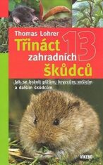 Třináct zahradních škůdců - Lohrer Thomas