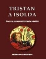 Tristan a Isolda - O jednom kulturním námětu - Antonín Pešek
