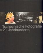 Tschechische Fotografie des 20. Jahrhunderts - Jan Mlčoch,Vladimír Birgus