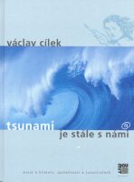 Tsunami je stále s námi - Václav Cílek, ...