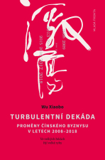 Turbulentní dekáda - Xiaobo Wu