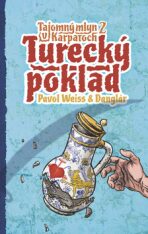 Turecký poklad (Tajomný mlyn v Karpatoch 2) - Pavol Weiss, ...