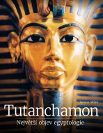 Tutanchamon Největší objev egyptologie - Jaromír Málek