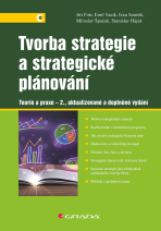 Tvorba strategie a strategické plánování - Jiří Fotr,  Ivan Souček, ...