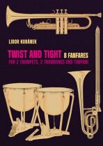 Twist and Tight - 8 fanfares for 2 trumpets, 2 trombones and timpani - Libor Kubánek