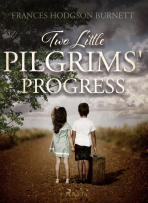 Two Little Pilgrims' Progress - Frances Hodgson Burnett