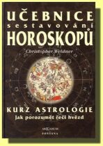 Učebnice sestavování horoskopů - Kurz astrologie - Christopher A. Weidner