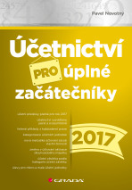Účetnictví pro úplné začátečníky 2017 - Pavel Novotný