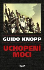 Uchopení moci - Guido Knopp
