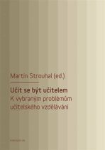 Učit se být učitelem - Martin Strouhal