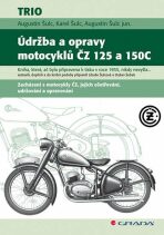 Údržba a opravy motocyklů ČZ 125 a 150C - Augustin Šulc,Karel Šulc