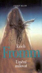 Umění milovat - Erich Fromm