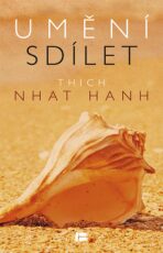 Umění sdílet - Thich Nhat Hanh