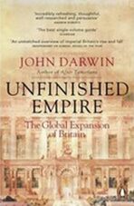 Unfinished Empire: The Global Expansion of Britain - John Darwin