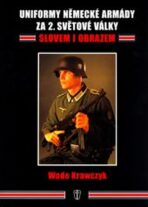Uniformy německé armády za 2. sv. války - Wade Krawczyk