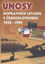 Únosy dopravních letadel v Československu 1945 - 1992 - Ladislav Keller, ...