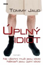 Úplný idiot - Tommy Jaud