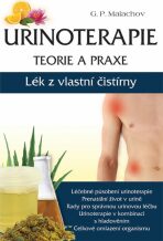 Urinoterapie teorie a praxe - Lék z vlastní čistírny - G.P. Malachov