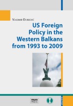 US Foreign Policy in the Western Balkans from 1993 to 2009 - Vladimir Đorđević