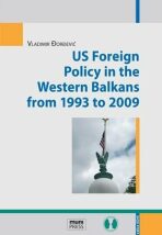 US Foreign Policy in the Western Balkans from 1993 to 2009 - Vladimir Đorđević