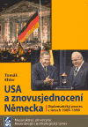 USA a znovusjednocení Německa: Diplomatický proces v letech 1989–1990 - Tomáš Ehler