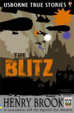Usborne True Stories - The Blitz - Henry Brook