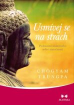Usmívej se na strach - Probuzení skutečného srdce statečnosti - Chögyam Trungpa