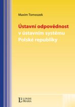 Ústavní odpovědnost v ústavním systému Polské republiky - Maxim Tomoszek