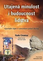 Utajená minulost i budoucnost lidstva - Epochální objev v rumunském pohoří Bucegi - Radu Cinamar