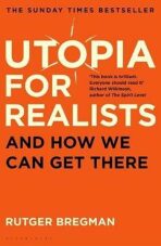 Utopia for Realists. And How We Can Get There - Rutger Bregman