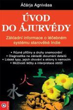 Úvod do ájurvédy - Základní informace o léčebném systému starověké Indie - Agnivása Áčárja