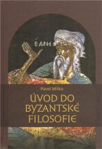 Úvod do byzantské filosofie - Pavel Milko