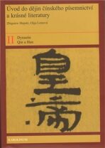Úvod do dějin čínského písemnictví a krásné literatury II. díl - Olga Lomová, Zbigniew Slupski