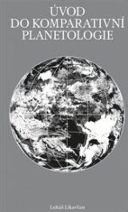 Úvod do komparativní planetologie - Lukáš Likavčan