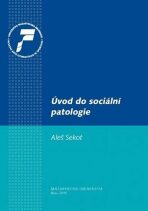 Úvod do sociální patologie - Aleš Sekot